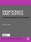 Image for Democracy and justice: reading Derrida in Istanbul