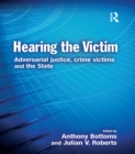 Image for Hearing the victim: adversarial justice, crime victims and the state