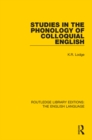 Image for Studies in the phonology of colloquial English