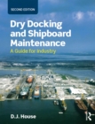 Image for Dry docking and shipboard maintenance: a guide for industry