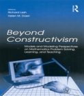 Image for Beyond constructivism: models and modeling perspectives on mathematics problem solving, learning, and teaching