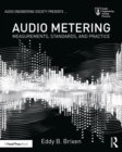 Image for Audio Metering: Measurements, Standards and Practice