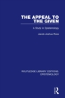 Image for The appeal to the given: a study in epistemology