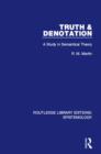 Image for Truth &amp; denotation: a study in semantical theory