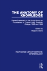 Image for The anatomy of knowledge: papers presented to the Study Group on Foundations of Cultural Unity, Bowdoin College, 1965 and 1966