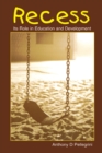 Image for Recess: Its Role in Education and Development