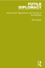 Image for Futile diplomacy.: (Arab-Zionist negotiations and the end of the mandate) : Volume 2,