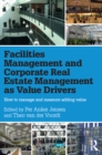 Image for Facilities management and corporate real estate management as value drivers: how to manage and measure adding value