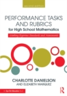 Image for Performance tasks and rubrics for high school mathematics: meeting rigorous standards and assessments
