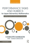 Image for Performance tasks and rubrics for upper elementary mathematics: meeting rigorous standards and assessments