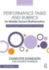 Image for Performance tasks and rubrics for middle school mathematics: meeting rigorous standards and assessments