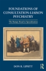 Image for Foundations of consultation-liaison psychiatry: the bumpy road to specialization