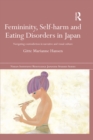 Image for Femininity, self-harm and eating disorders in Japan: navigating contradiction in narrative and visual culture