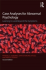 Image for Case analyses for abnormal psychology: learning to look beyond the symptoms