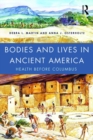 Image for Bodies and lives in ancient America: health before Columbus