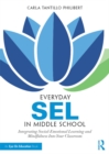 Image for Everyday SEL in Middle School: Integrating Social-Emotional Learning and Mindfulness Into Your Classroom