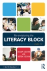 Image for Re-envisioning the literacy block: a guide to maximizing instruction in Grades K-8