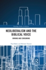 Image for Neoliberalism and the biblical voice: owning and consuming : 60
