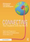 Image for Connecting your students with the world: tools and projects to make global collaboration come alive, K-8