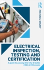 Image for Electrical inspection, testing and certification: a guide to passing the City &amp; Guilds 2394/2395 exams