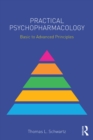 Image for Practical Psychopharmacology: Basic to Advanced Principles