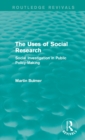 Image for The uses of social research: social investigation in public policy-making