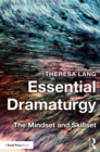 Image for Essential dramaturgy: the mindset and skillset