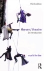 Image for Theory/theatre: an introduction