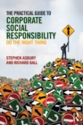Image for The practical guide to corporate social responsibility: do the right thing