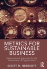 Image for Metrics for sustainable business: measures and standards for the assessment of organizations