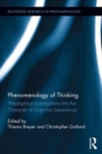 Image for Phenomenology of thinking: philosophical investigations into the character of cognitive experiences