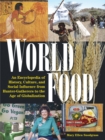 Image for World Food: An Encyclopedia of History, Culture, and Social Influence from Hunter-Gatherers to the Age of Globalization