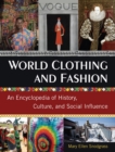 Image for World clothing and fashion: an encyclopedia of history, culture, and social influence