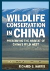 Image for Wildlife conservation in China: preserving the habitat of China&#39;s wild west