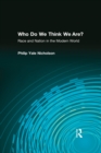 Image for Who do we think we are?: race and nation in the modern world
