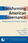 Image for Transforming American Governance: Rebooting the Public Square: Rebooting the Public Square