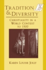 Image for Tradition and Diversity: Christianity in a World Context to 1500