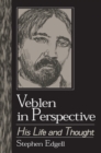Image for Veblen in perspective: his life and thought