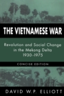 Image for The Vietnamese War: revolution and social change in the Mekong Delta, 1930-1975
