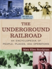 Image for The Underground Railroad: an encyclopedia of people, places, and operations