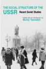 Image for The social structure of the USSR: recent Soviet studies