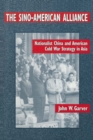 Image for The Sino-American alliance: nationalist China and American Cold War strategy in Asia