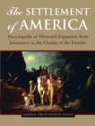 Image for The settlement of America: encyclopedia of westward expansion from Jamestown to the closing of the frontier