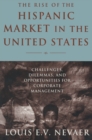Image for The rise of the Hispanic market in the United States: challenges, dilemmas and opportunities for corporate management