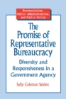 Image for The promise of representative bureaucracy: diversity and responsiveness in a government agency