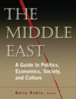 Image for The Middle East: a guide to politics, economics, society, and culture
