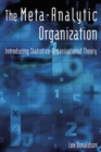 Image for The meta-analytic organization: introducing statistico-organizational theory