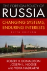 Image for The foreign policy of Russia: changing systems, enduring interests