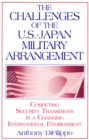 Image for The challenges of the US-Japan military arrangement: competing security transitions in a changing international environment