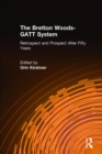 Image for The Bretton Woods-GATT system: retrospect and prospect after fifty years